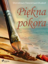 Piękna pokora - Stanisława Fleszarowa-Muskat - ebook