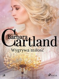 Wygrywa miłość - Ponadczasowe historie miłosne Barbary Cartland - Barbara Cartland - ebook