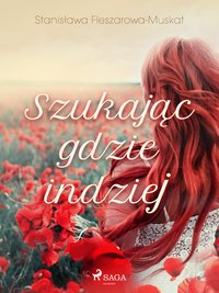 Szukając gdzie indziej - Stanisława Fleszarowa-Muskat - ebook