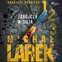 Zabójcze opowieści 1: Zabójcza Wigilia - Michał Larek - audiobook