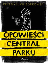 Opowieści Central Parku - Przemysław Borkowski - ebook