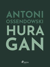 Huragan - Antoni Ossendowski - ebook