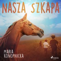 Nasza szkapa - Maria Konopnicka - audiobook