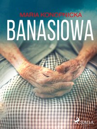 Banasiowa - Maria Konopnicka - ebook