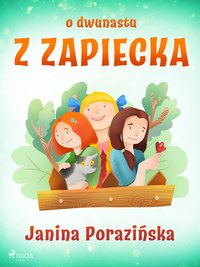 O dwunastu z Zapiecka - Janina Porazinska - ebook
