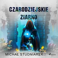 Czarodziejskie ziarno - Michał Studniarek - audiobook