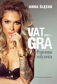 VATowska GRA. Przerwane milczenie - Anna Ślęzak - ebook