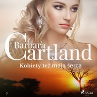 Kobiety też mają serca - Ponadczasowe historie miłosne Barbary Cartland - Barbara Cartland - audiobook