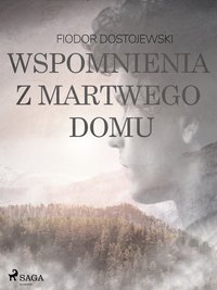 Wspomnienia z martwego domu - Fiodor Dostojewski - ebook