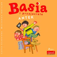 Basia i przyjaciele - Antek - Zofia Stanecka - audiobook