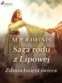 Saga rodu z Lipowej 19: Zdmuchnięta świeca - Marian Piotr Rawinis - ebook