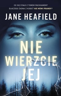 Nie wierzcie jej - Jane Heafield - ebook