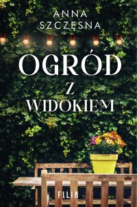 Ogród z widokiem - Anna Szczęsna - ebook