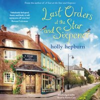 Last Orders at the Star and Sixpence - Holly Hepburn - audiobook