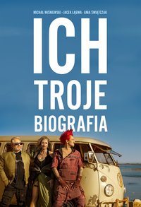 Ich Troje. Biografia - Michał Wiśniewski - ebook