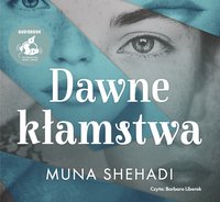 Dawne kłamstwa - Muna Shehadi - audiobook