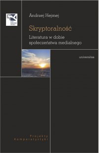 Skryptoralność. Literatura w dobie społeczeństwa medialnego - Andrzej Hejmej - ebook