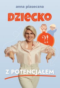 Dziecko z potencjałem - Anna Maria Piaseczna - ebook