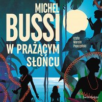 W prażącym słońcu - Michel Bussi - audiobook