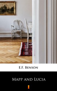 Mapp and Lucia - E.F. Benson - ebook
