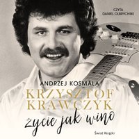 Krzysztof Krawczyk życie jak wino - Krzysztof Krawczyk - audiobook