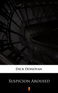 Suspicion Aroused - Dick Donovan - ebook