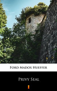 Privy Seal - Ford Madox Hueffer - ebook