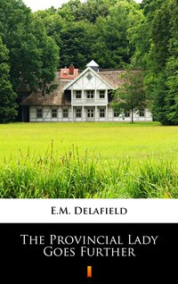 The Provincial Lady Goes Further - E.M. Delafield - ebook