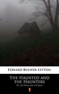 The Haunted and the Haunters - Edward Bulwer-Lytton - ebook