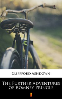 The Further Adventures of Romney Pringle - Cliffford Ashdown - ebook