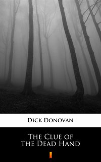 The Clue of the Dead Hand - Dick Donovan - ebook