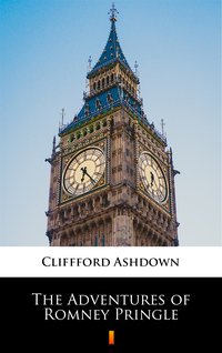 The Adventures of Romney Pringle - Cliffford Ashdown - ebook