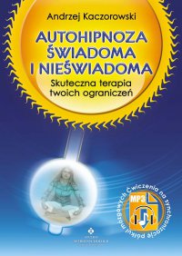 Autohipnoza świadoma i nieświadoma - Andrzej Kaczorowski - ebook