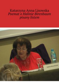 Poemat o Halinie Birenbaum pisany listem - Katarzyna Lisowska - ebook