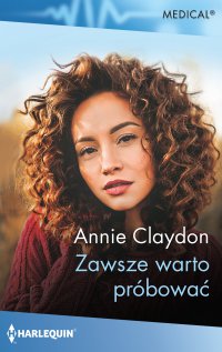 Zawsze warto próbować - Annie Claydon - ebook