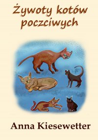 Żywoty kotów poczciwych - Anna Kiesewetter - ebook