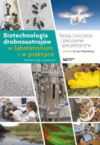 Biotechnologia drobnoustrojów w laboratorium i w praktyce. Teoria, ćwiczenia i pracownie specjalistyczne - Jerzy Długoński - ebook