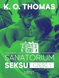 Sanatorium Seksu 1: Igor – seria erotyczna - K.O. Thomas - ebook
