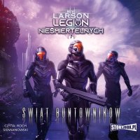 Legion nieśmiertelnych. Tom 7. Świat Buntowników - B.V. Larson - audiobook