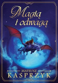 Magią i odwagą - Mateusz Kasprzyk - ebook