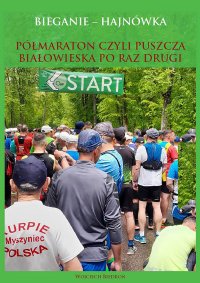 Bieganie - Hajnówka. Półmaraton, czyli Puszcza Białowieska po raz drugi - Wojciech Biedroń - ebook