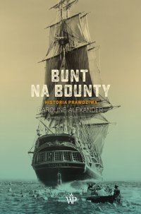 Bunt na Bounty. Historia prawdziwa - Caroline Alexander - ebook