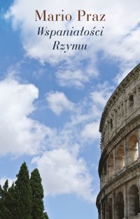 Wspaniałości Rzymu - Mario Praz - ebook
