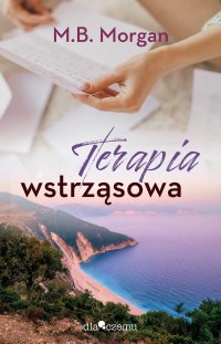 Terapia wstrząsowa - M.B. Morgan - ebook