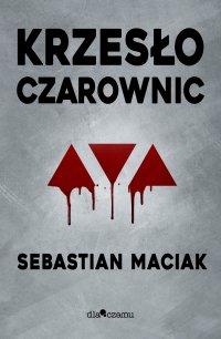 Krzesło czarownic - Sebastian Maciak - ebook