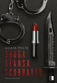 Druga szansa Scordatto - Agata Polte - ebook
