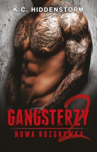 Gangsterzy. Nowa rozgrywka 2 - K.C. Hiddenstorm - ebook