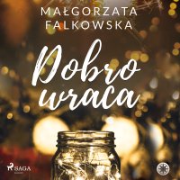 Dobro wraca - Małgorzata Falkowska - audiobook