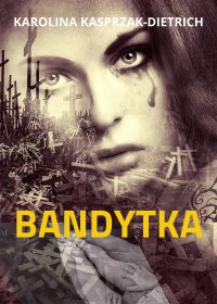 Bandytka - Karolina Kasprzak-Dietrich - ebook