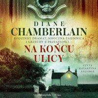 Na końcu ulicy - Diane Chamberlain - audiobook